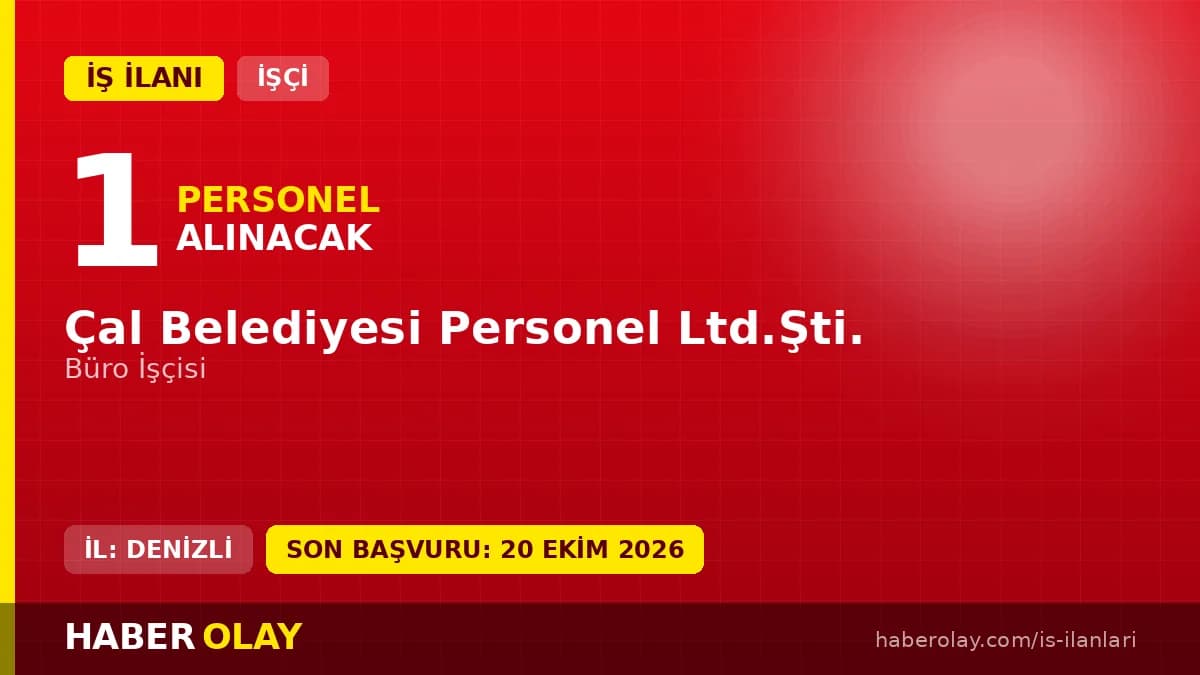 Denizli Çal Belediyesi Personel Ltd.Şti. 1 Büro İşçisi geçici personel alımı ilanı