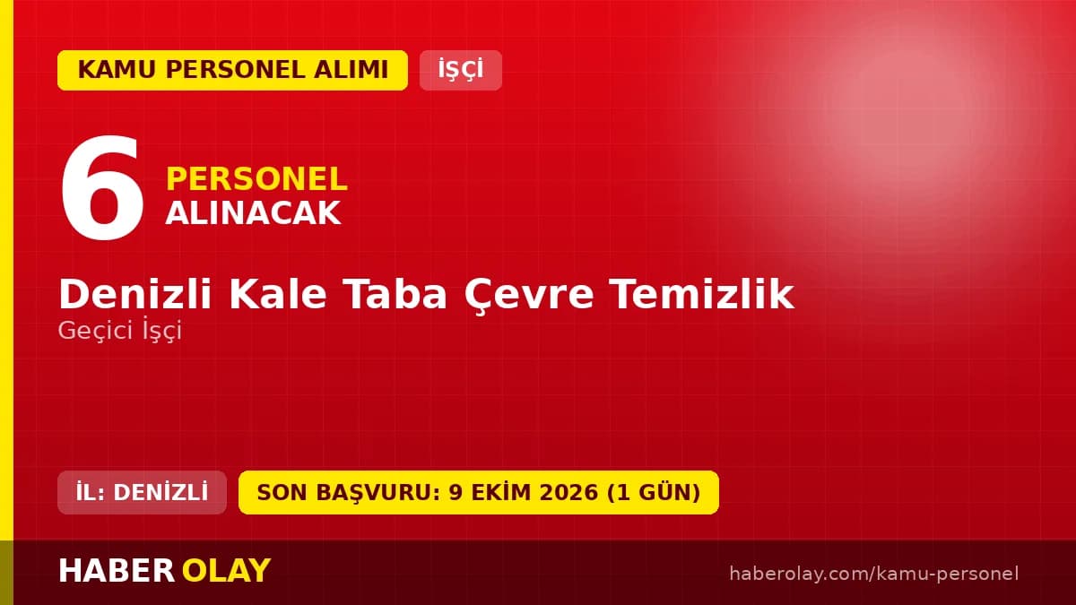 Denizli Kale Taba Çevre Temizlik 6 geçici işçi alımı ilanı başvuru detayları