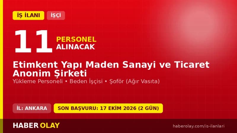 Etimkent Yapı Maden Sanayi ve Ticaret A.Ş. işçi alımı ilanı 2026