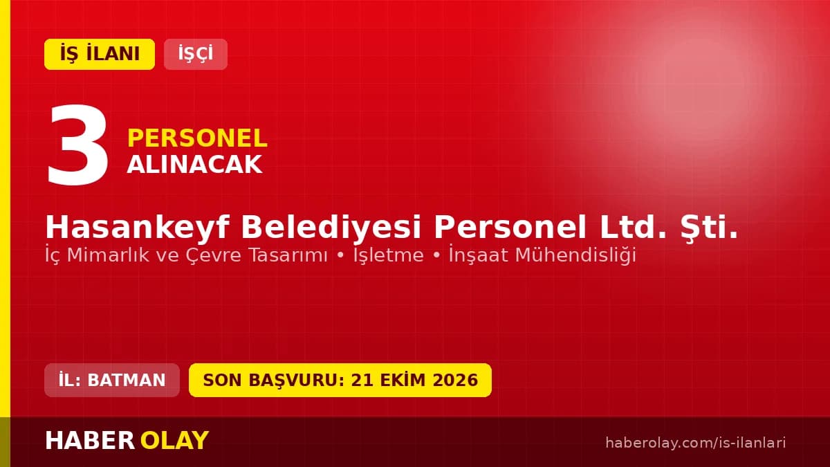 Hasankeyf Belediyesi Personel Ltd. Şti. 3 geçici işçi alımı ilanı başvuru detayları