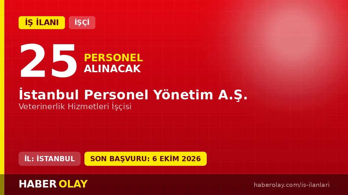 İSPER İstanbul Personel Yönetim A.Ş. 25 Veterinerlik Hizmetleri işçisi alımı ilanı