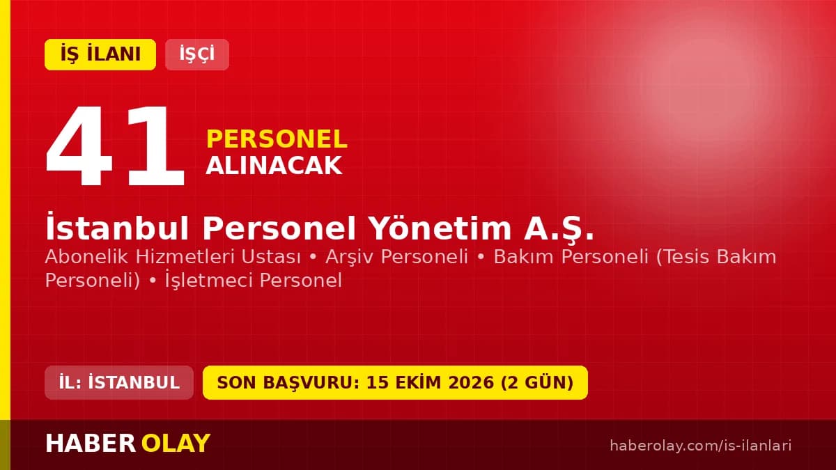 İSPER İstanbul Personel Yönetim A.Ş. 41 sürekli işçi alımı ilanı başvuru tarihleri ve kadro bilgileri