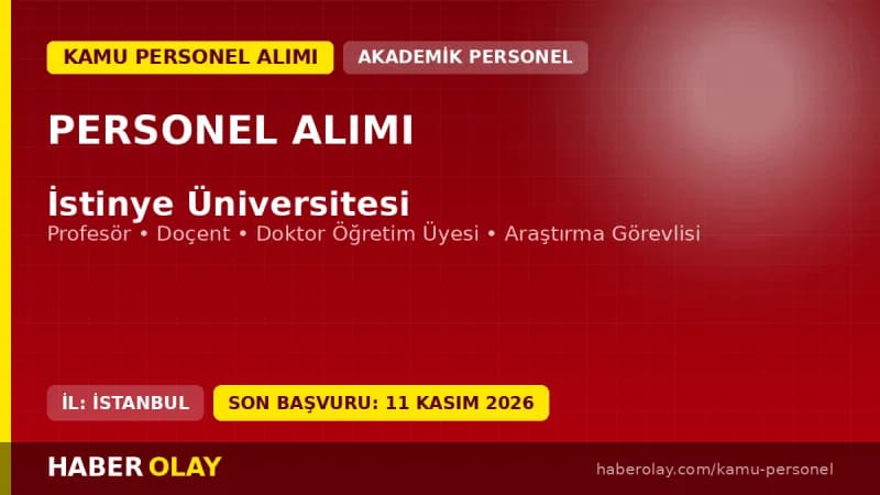 İstinye Üniversitesi öğretim üyesi ve elemanı alımı için başvuru süreci ve şartlar