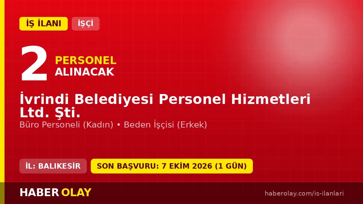 İvrindi Belediyesi Personel Hizmetleri Ltd. Şti. 2 daimi işçi alımı ilanı, başvurular 7 Ekim 2026 tarihinde