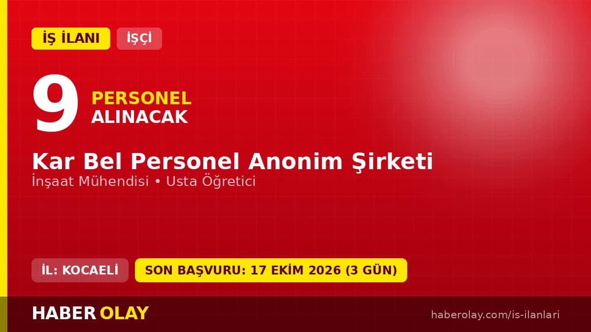 Kar Bel Personel A.Ş. Kocaeli Karamürsel 9 işçi alımı ilanı başvuru tarihleri ve şartları