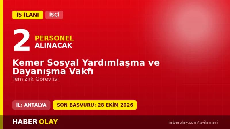 Kemer Sosyal Yardımlaşma ve Dayanışma Vakfı temizlik görevlisi iş ilanı 2026