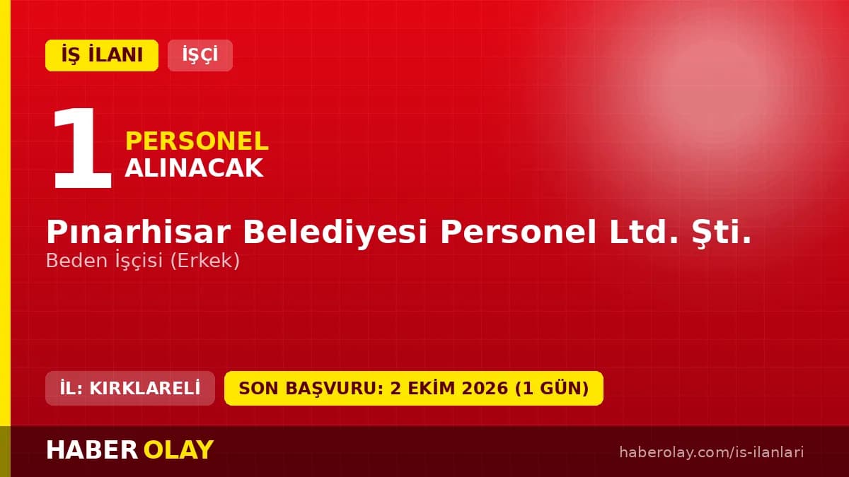 Kırklareli Pınarhisar Belediyesi Personel Ltd. Şti. 1 beden işçisi alımı ilanı