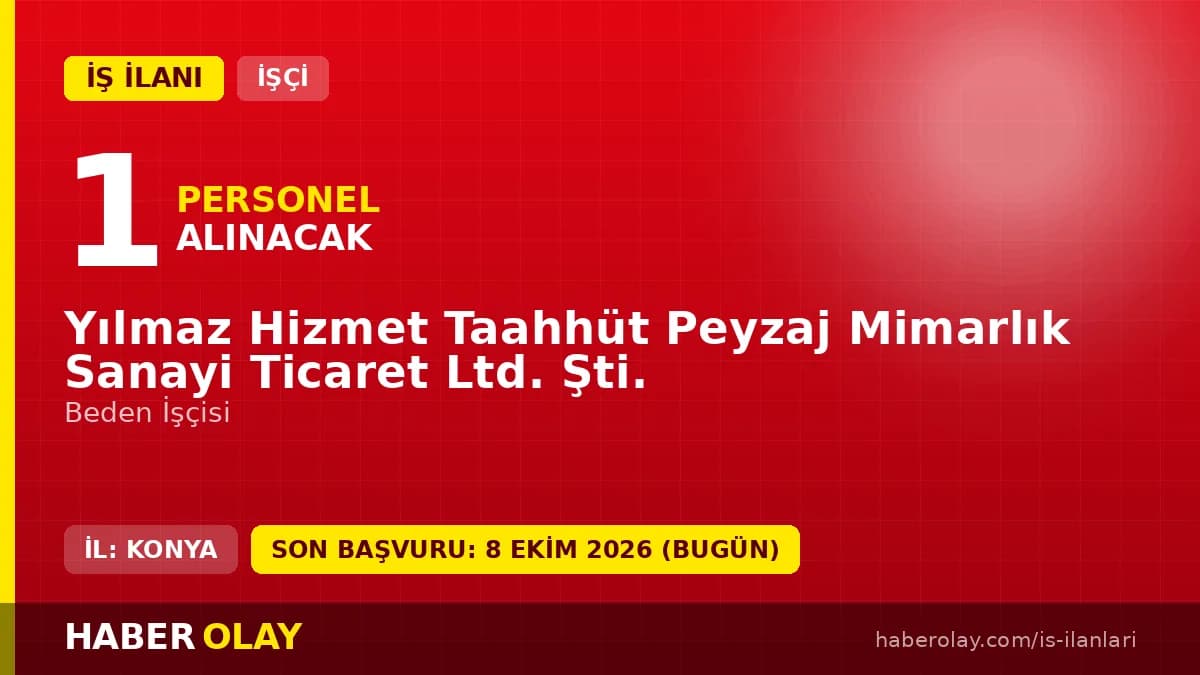 Konya Cihanbeyli Belediyesi Yılmaz Hizmet Ltd. Şti. 1 beden işçisi alımı ilanı başvuru detayları