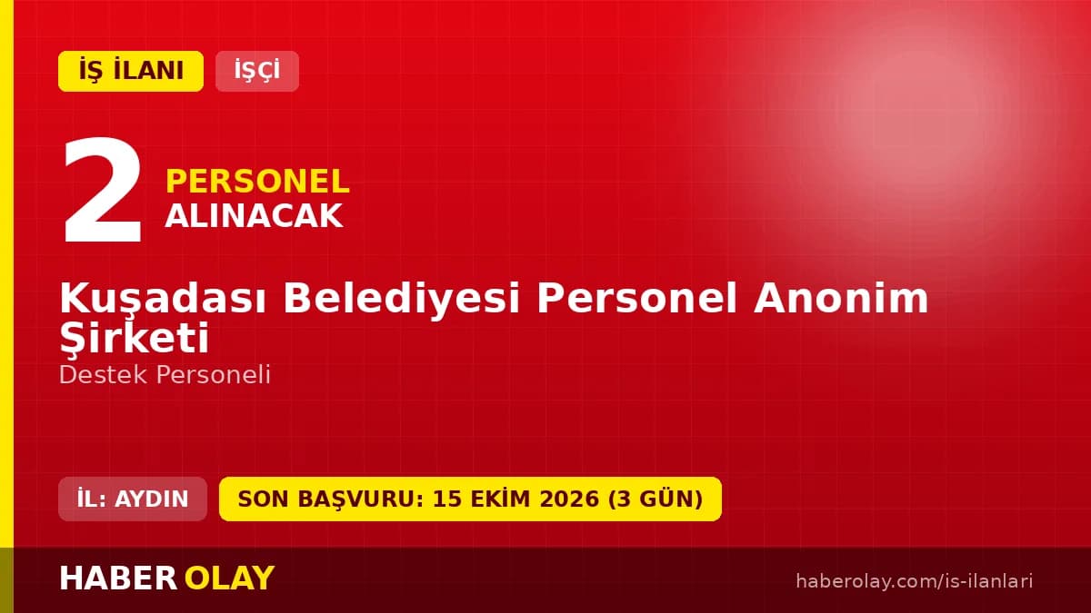 Kuşadası Belediyesi Personel A.Ş. destek personeli iş ilanı başvuru detayları