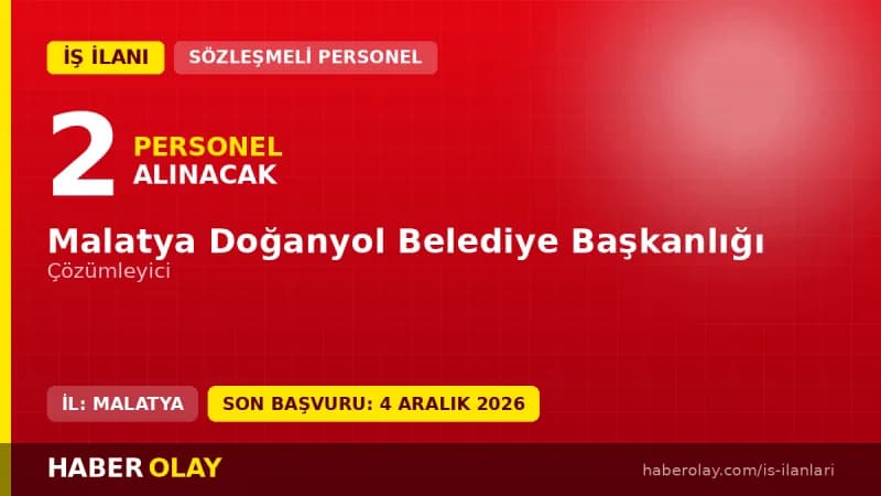 Malatya Doğanyol Belediyesi 2 sözleşmeli personel alımı ilanı başvuru ve şartlar