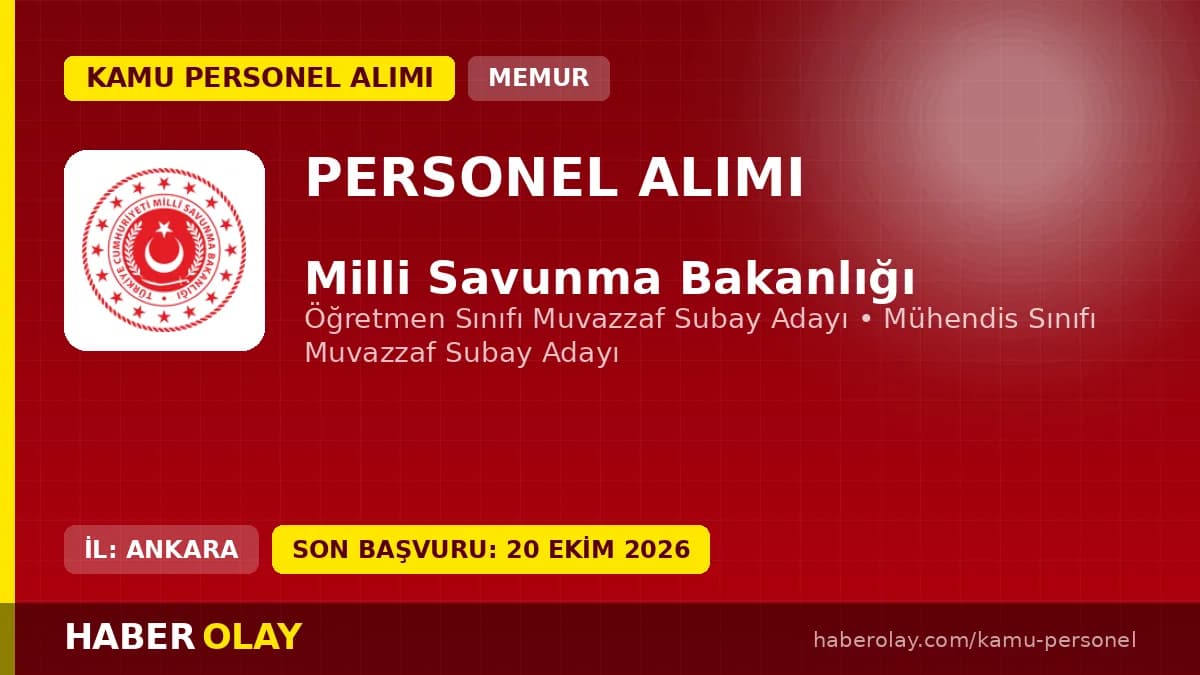 Milli Savunma Üniversitesi 2026 yılı öğretmen ve mühendis sınıfı muvazzaf subay adayı alımı ilanı