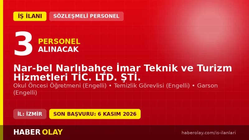 Nar-Bel Narlıbahçe İmar Teknik ve Turizm Hizmetleri Tic. Ltd. Şti. engelli personel alımı ilanı İzmir Narlıdere