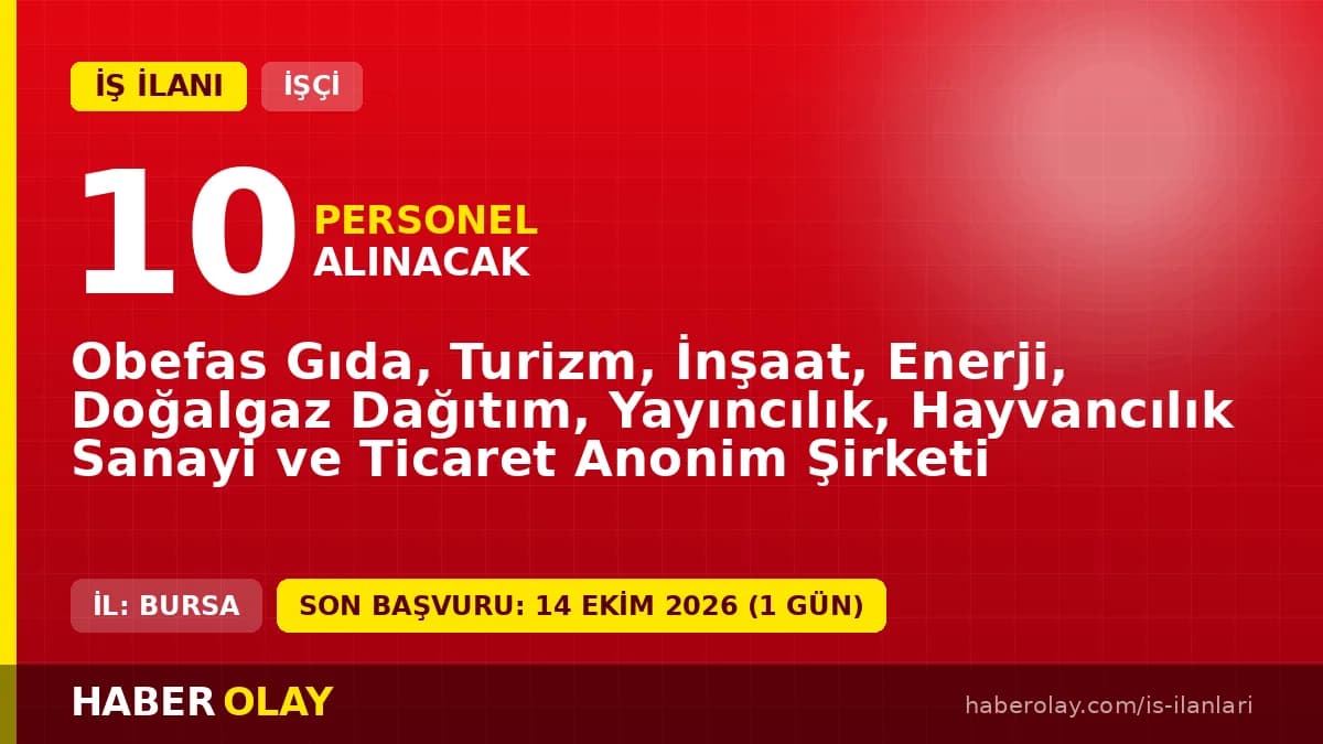 Obefas Gıda Bursa Orhangazi 10 beden işçisi personel alımı ilanı