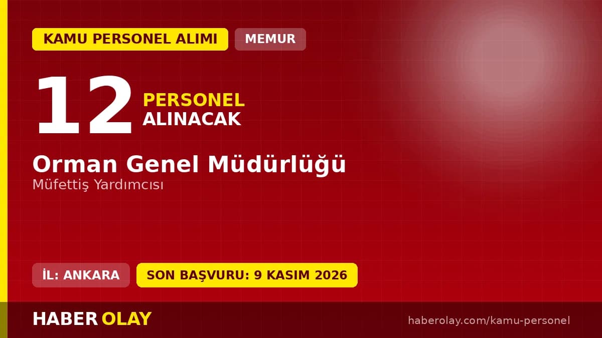 Orman Genel Müdürlüğü Müfettiş Yardımcısı personel alımı ilanı 2026 başvuru ve sınav bilgileri