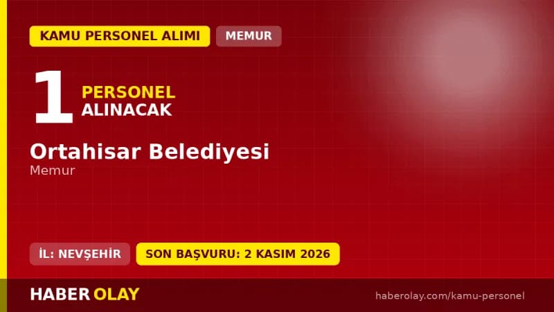 Ortahisar Belediyesi Nevşehir'de 1 memur alımı için başvuru ilanı