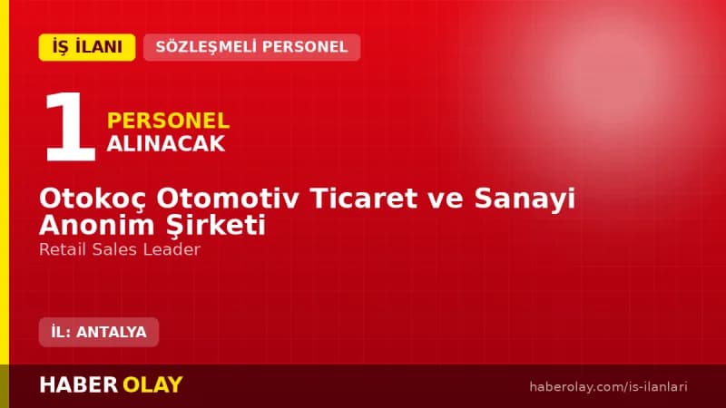 Otokoç Antalya Ford Retail Sales Leader pozisyonu için personel alımı ilanı