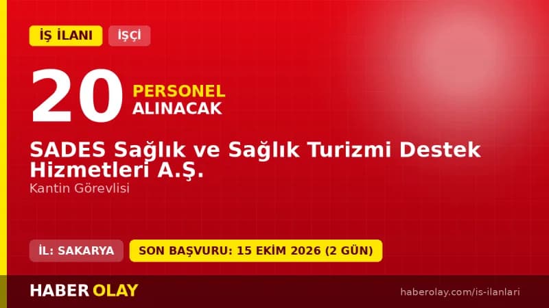 SADES Sağlık ve Sağlık Turizmi Destek Hizmetleri A.Ş. 20 kantin görevlisi iş ilanı