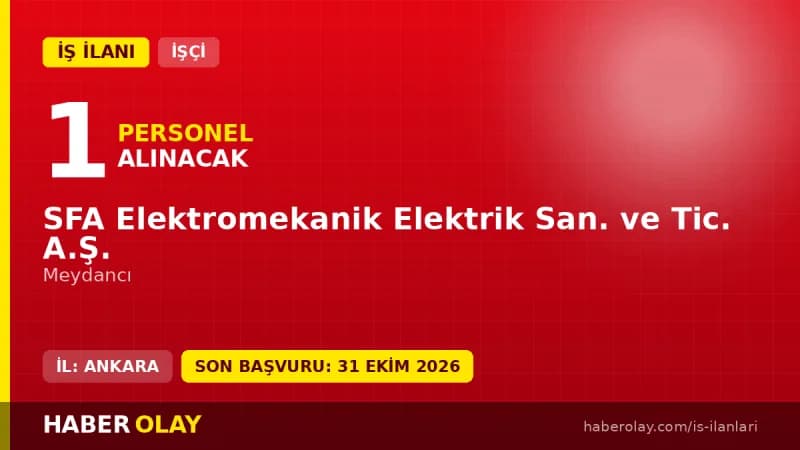 SFA Elektromekanik Ankara Sincan OSB üretim tesisinde Meydancı personel alımı ilanı