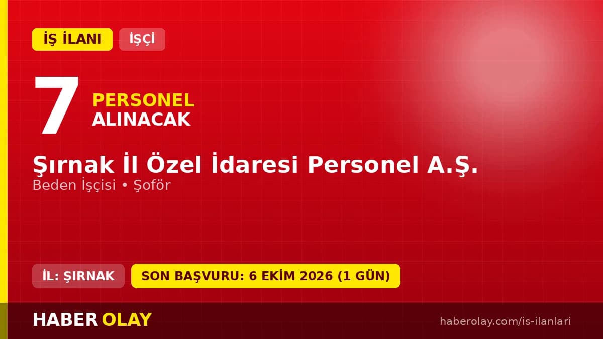 Şırnak İl Özel İdaresi Personel A.Ş. 7 daimi işçi alımı ilanı 2026