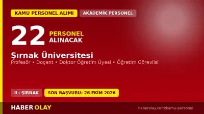 Şırnak Üniversitesi akademik personel alımı ilanı 2026 başvuru detayları