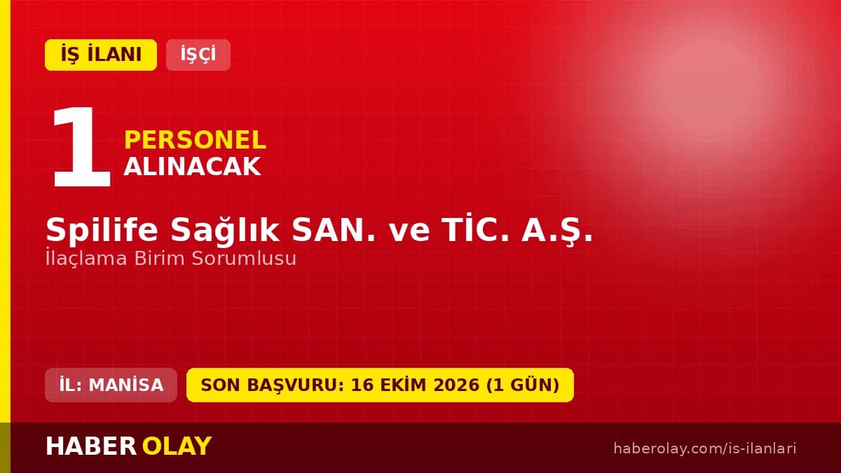 SPİLİFE SAĞLIK A.Ş. Manisa merkezde 1 İlaçlama Birim Sorumlusu işçi alımı ilanı