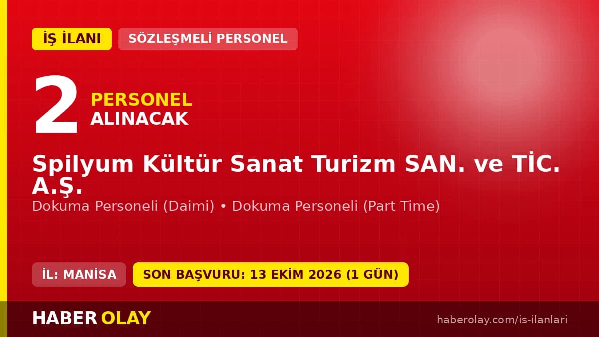 Spilyum Kültür Sanat Turizm San. ve Tic. A.Ş. Manisa'da dokuma personeli iş ilanı