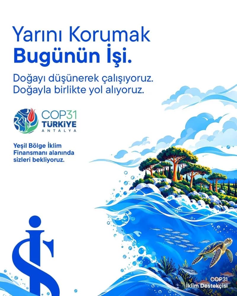 Türkiye İş Bankası COP31’de "İklim Destekçisi" olarak yerini alıyor