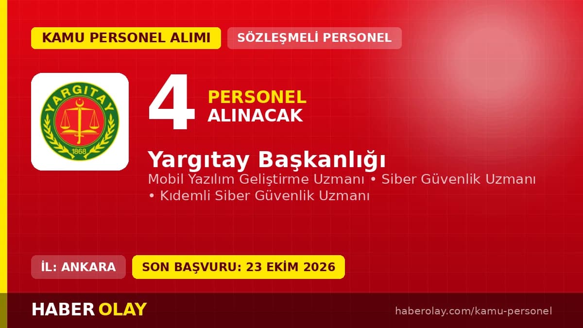 Yargıtay Başkanlığı sözleşmeli bilişim personeli alımı ilanı, 4 pozisyon için başvurular 19-23 Ekim 2026 tarihleri arası