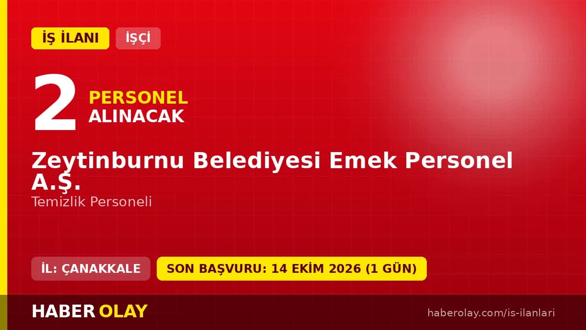 Zeytinburnu Belediyesi Emek Personel A.Ş. 2 temizlik personeli alımı için başvuru adresi ve tarihleri